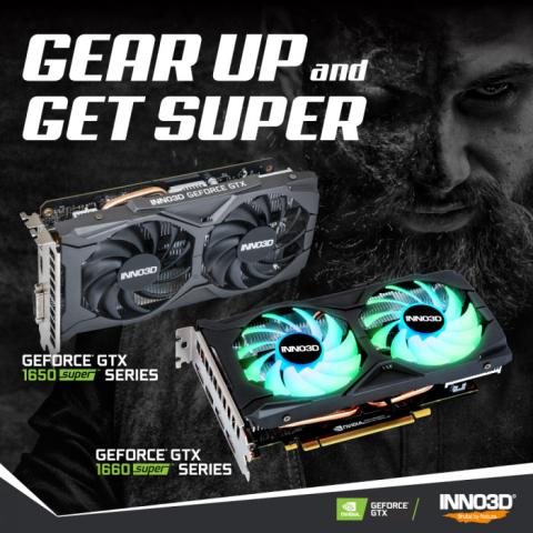 GEAR UP AND GET SUPER WITH INNO3D GEFORCE GTX 1660/1650 SUPER